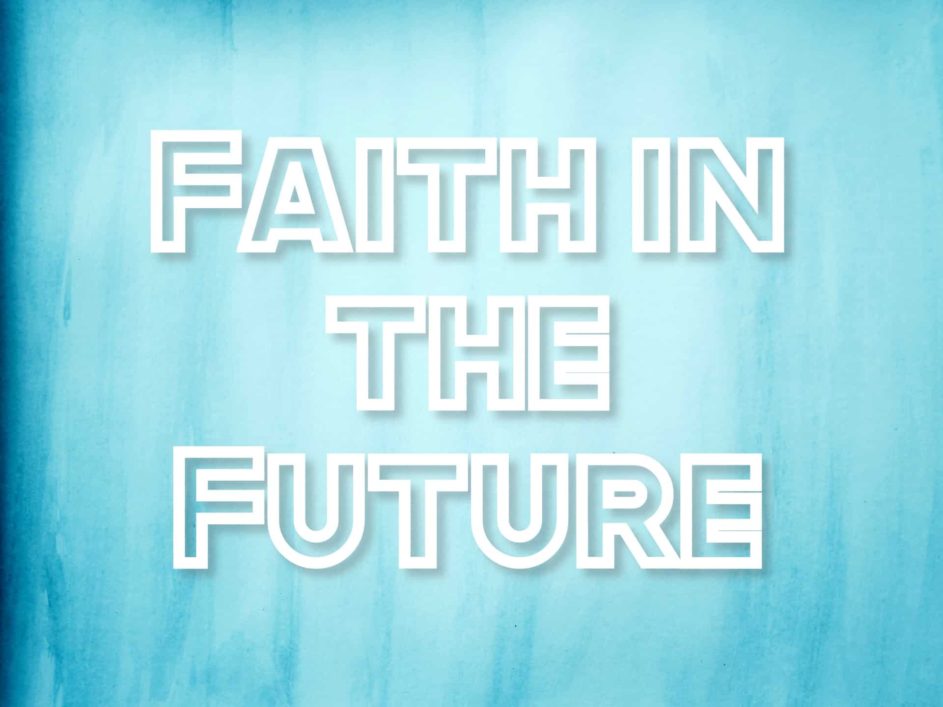 "Faith in the Future" mantra on a blue watercolor background