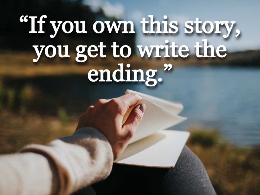 “If you own this story, you get to write the ending.”