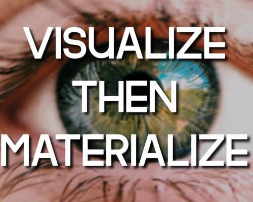 "Visualize then materialize" mantra over close up picture of an eye with the reflection of the background nature
